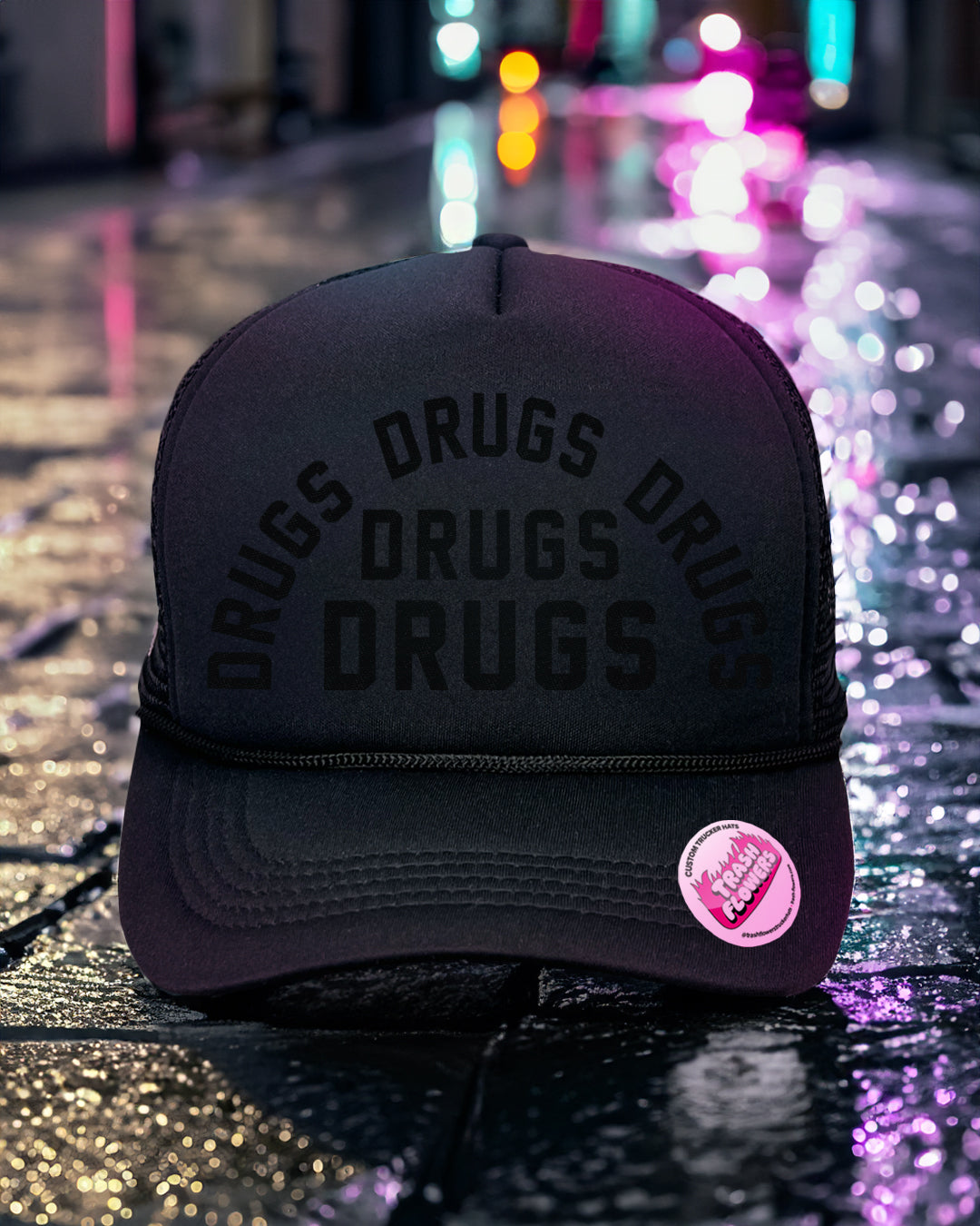 Drugs Drugs Drugs Trucker Hat
