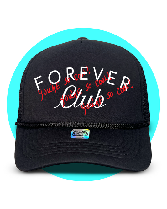 Forever Club You're so Cool Trucker Hat