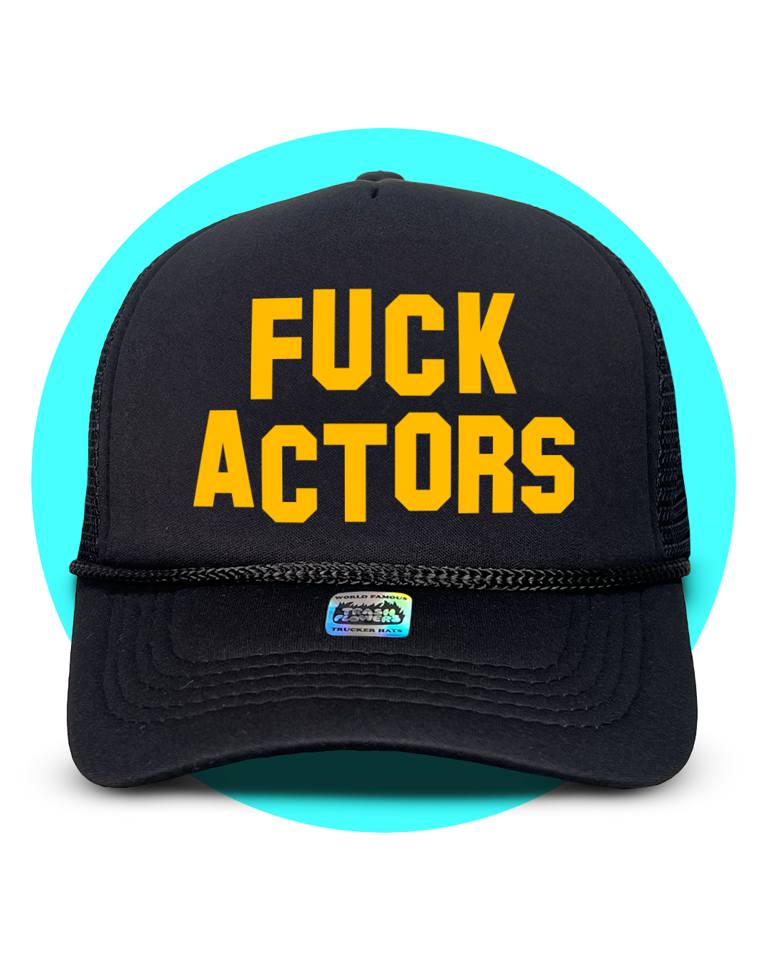 Fuck Actors Trucker Hat