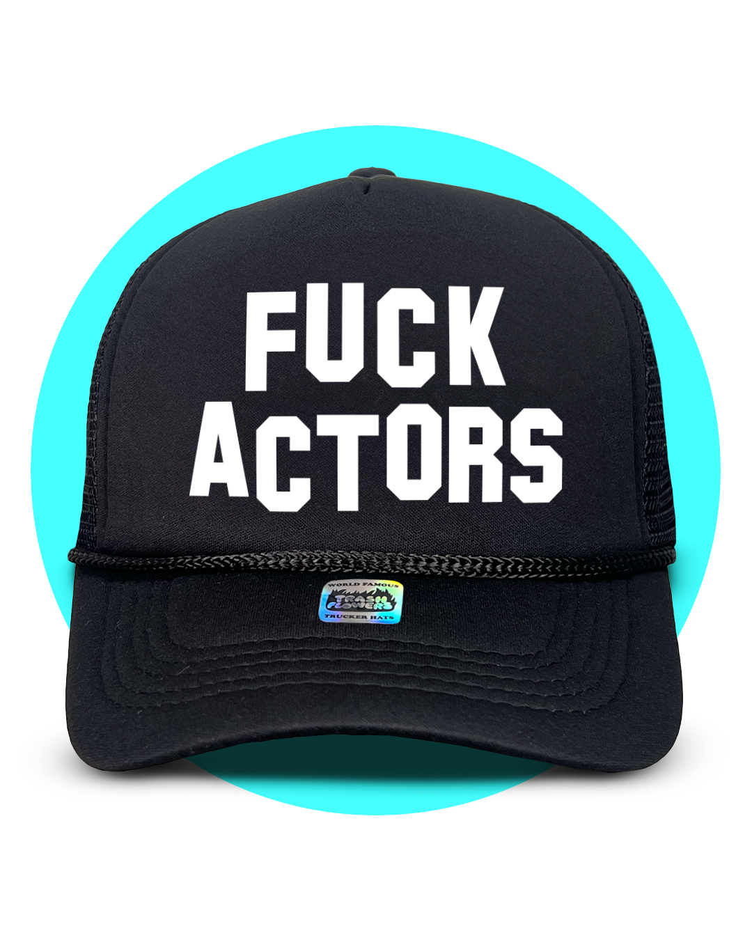 Fuck Actors Trucker Hat