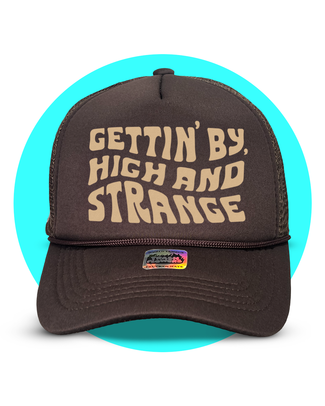 Gettin By Gettin High and Strange Trucker Hat