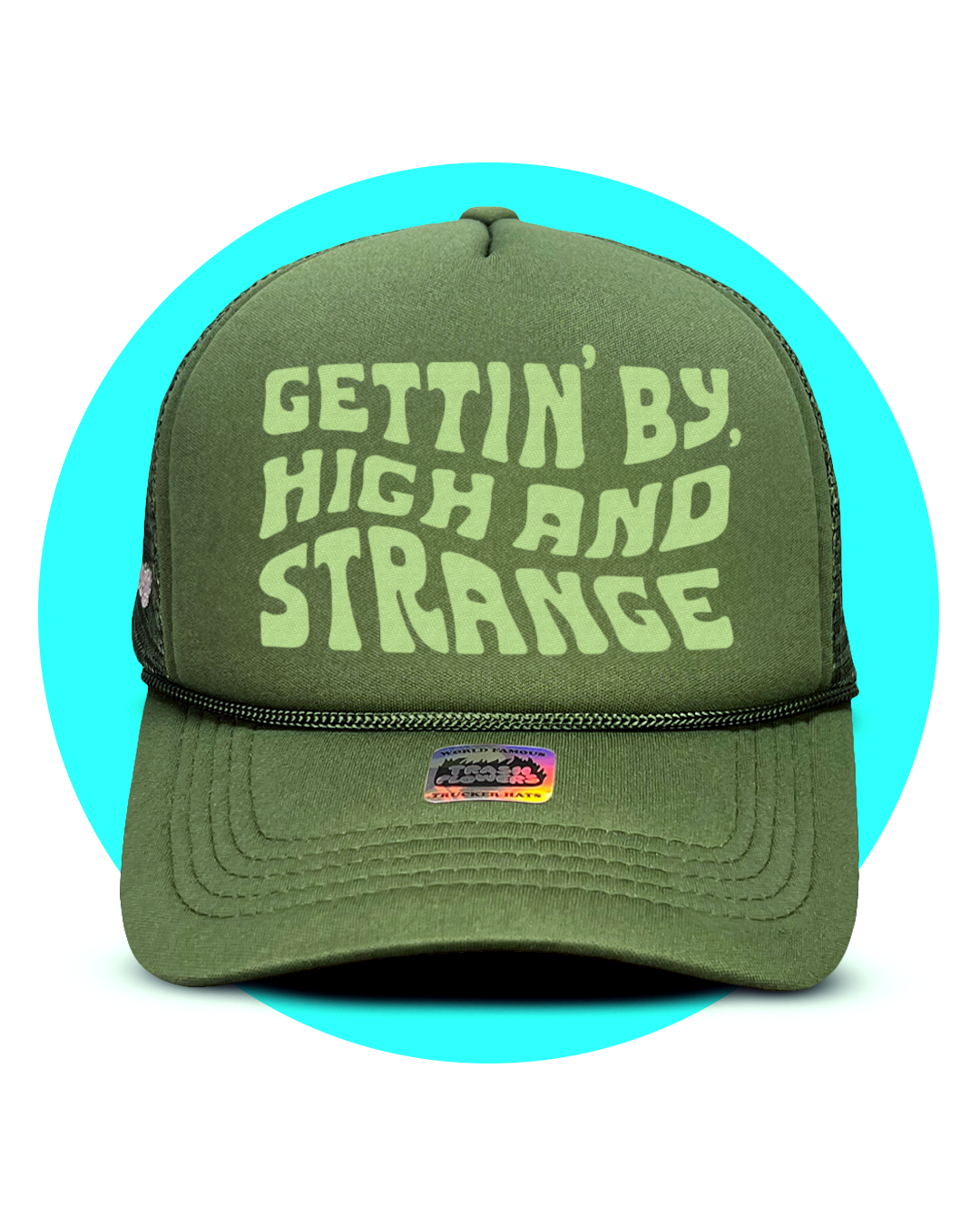 Gettin By Gettin High and Strange Trucker Hat