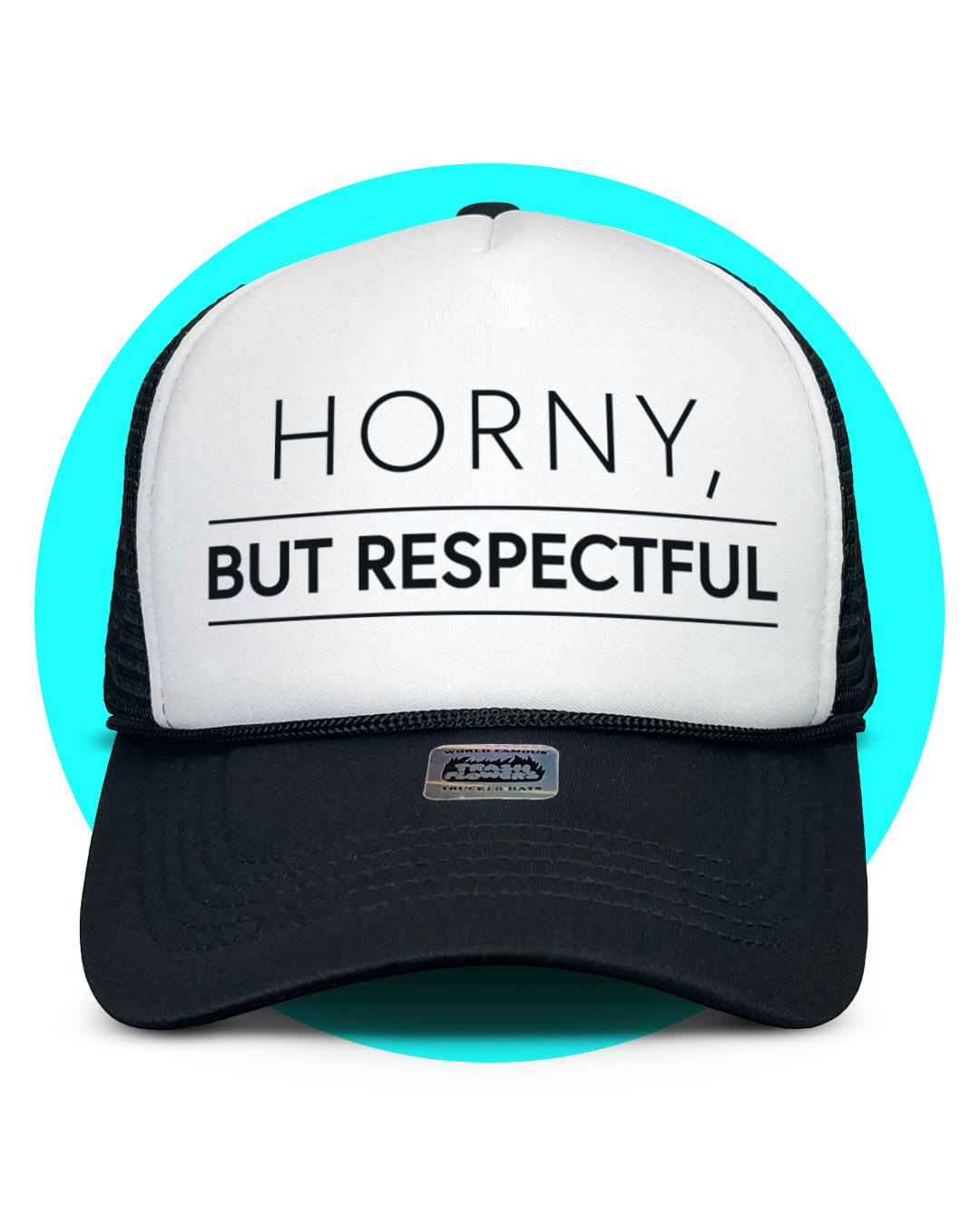 Horny But Respectful Trucker Hat