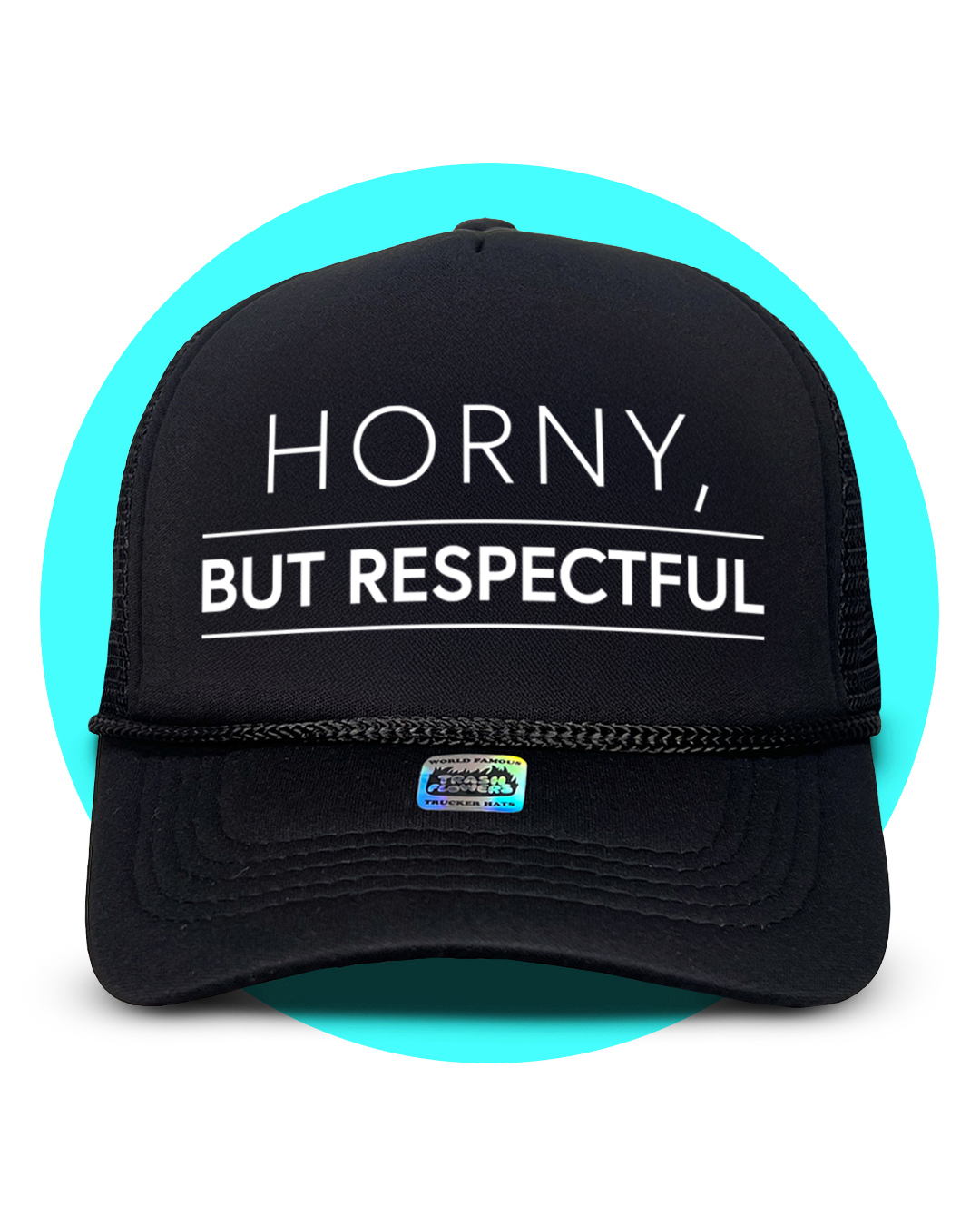 Horny But Respectful Trucker Hat