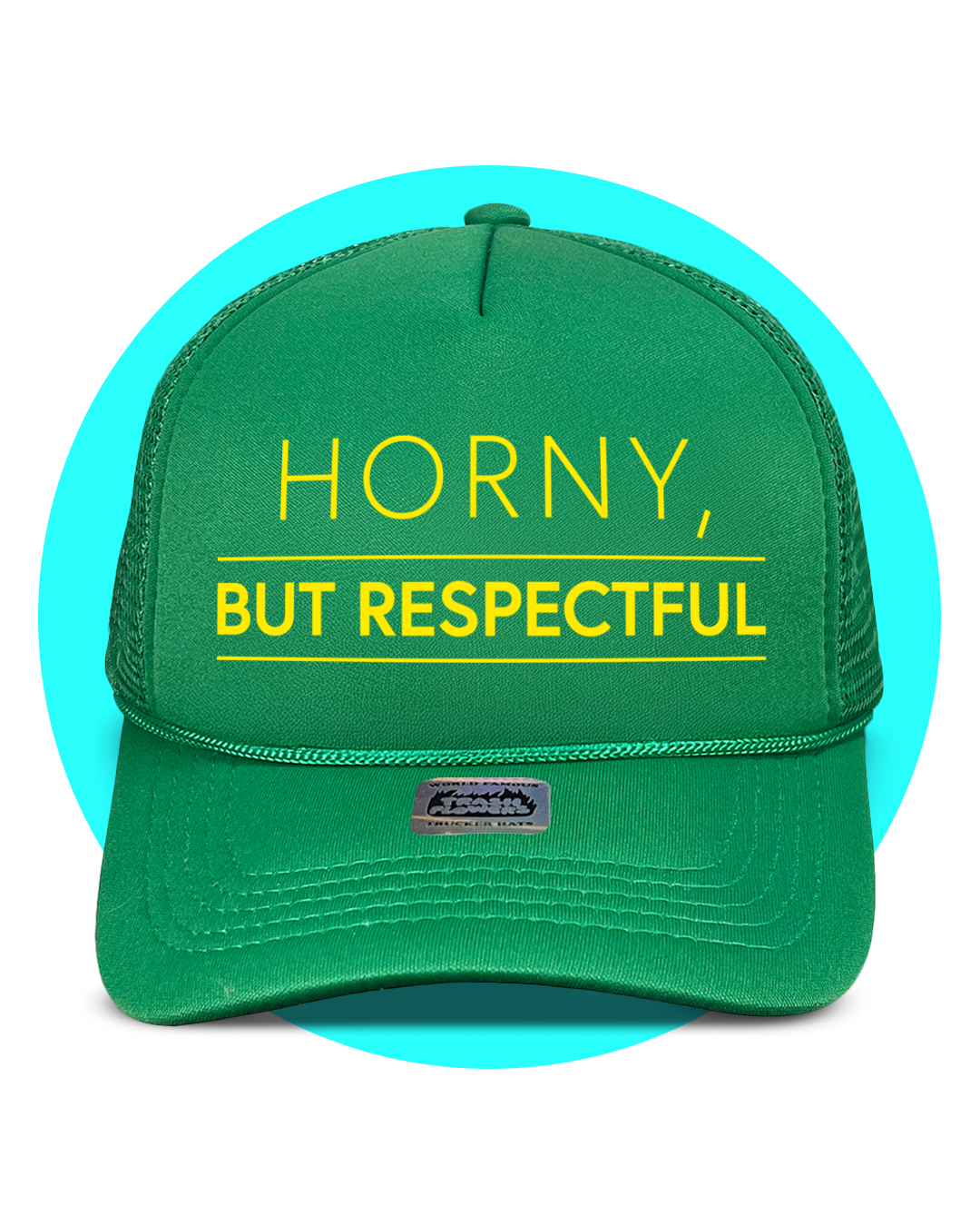 Horny But Respectful Trucker Hat