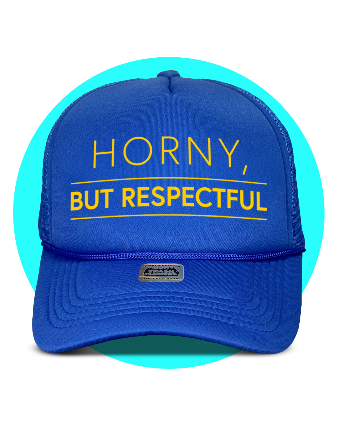 Horny But Respectful Trucker Hat