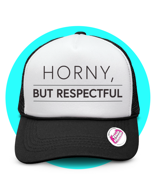 Horny But Respectful Trucker Hat