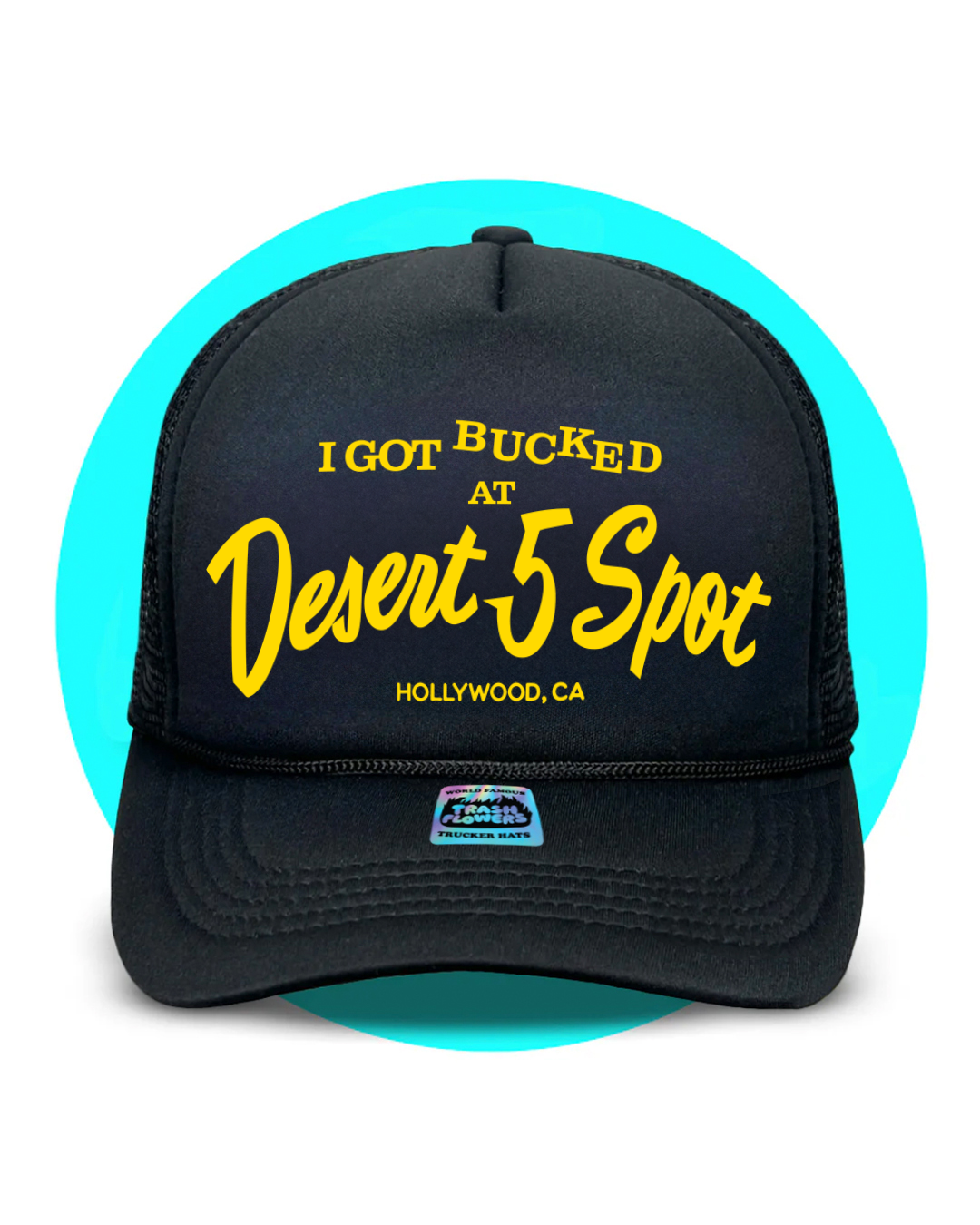 I Got Bucked at Desert 5 Spot Trucker Hat