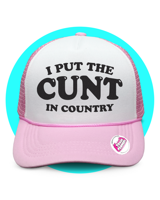 I Put The Cunt in Country 2.0 Trucker Hat