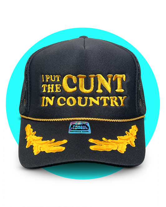 I Put The Cunt in Country Captain Trucker Hat