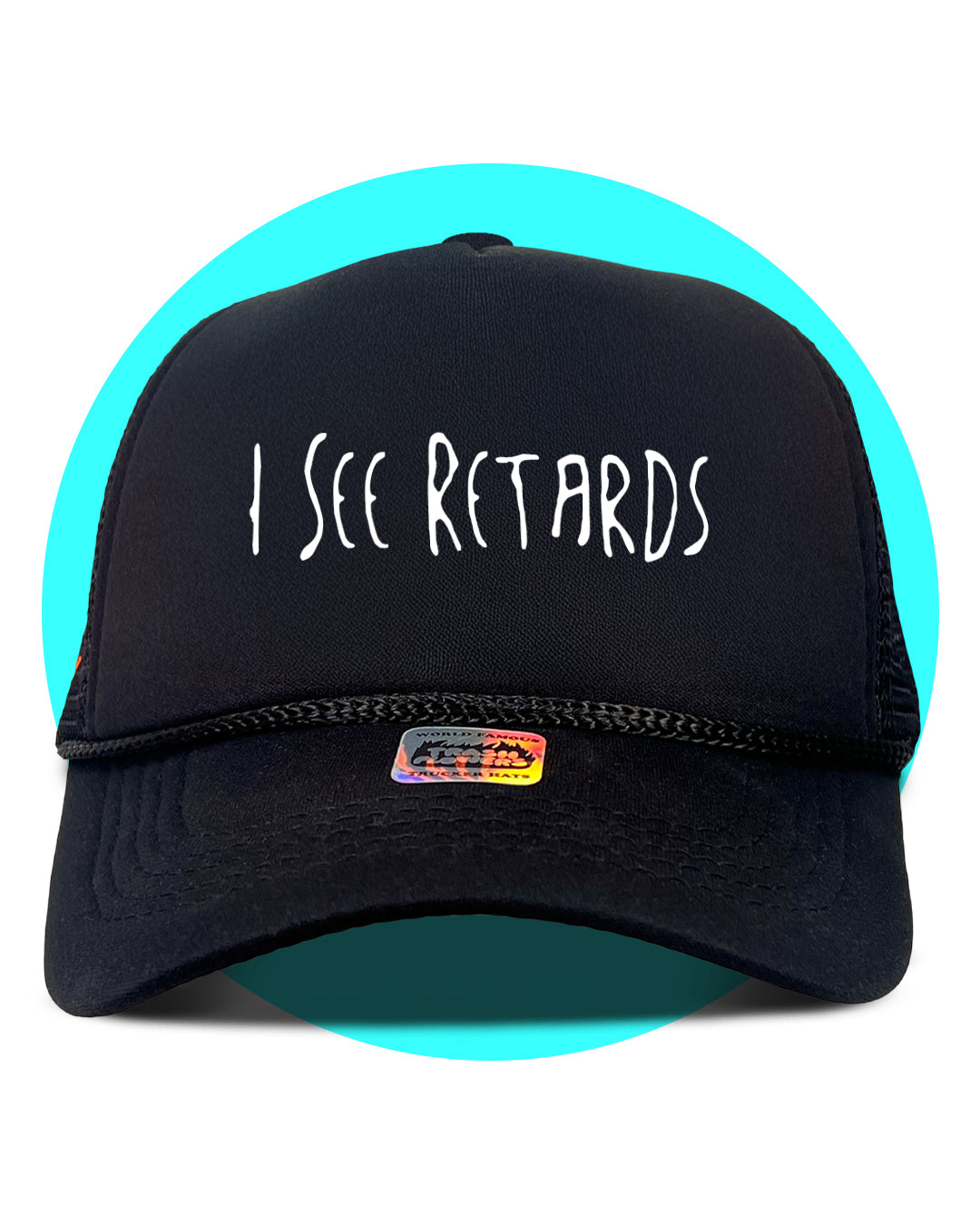 I See Retards Trucker Hat