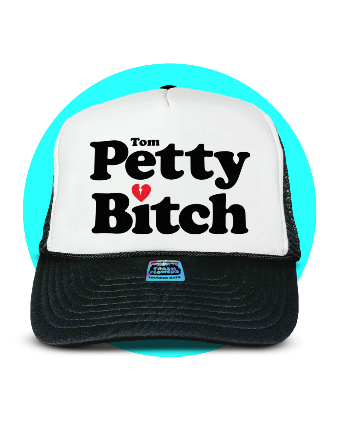 Ima Tom Petty Bitch Trucker Hat