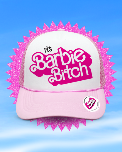 It's Barbie Bitch Trucker Hat