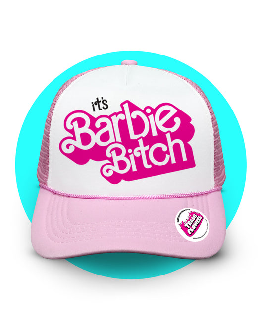 It's Barbie Bitch Trucker Hat