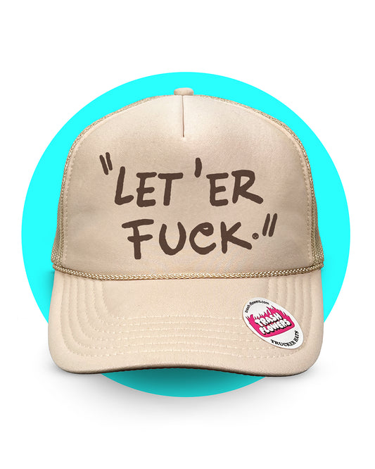 Let er' Fuck Trucker Hat