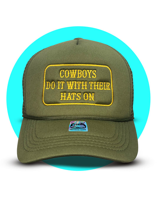 Ltd. Cowboys Do It With Their Hats On Trucker Hat