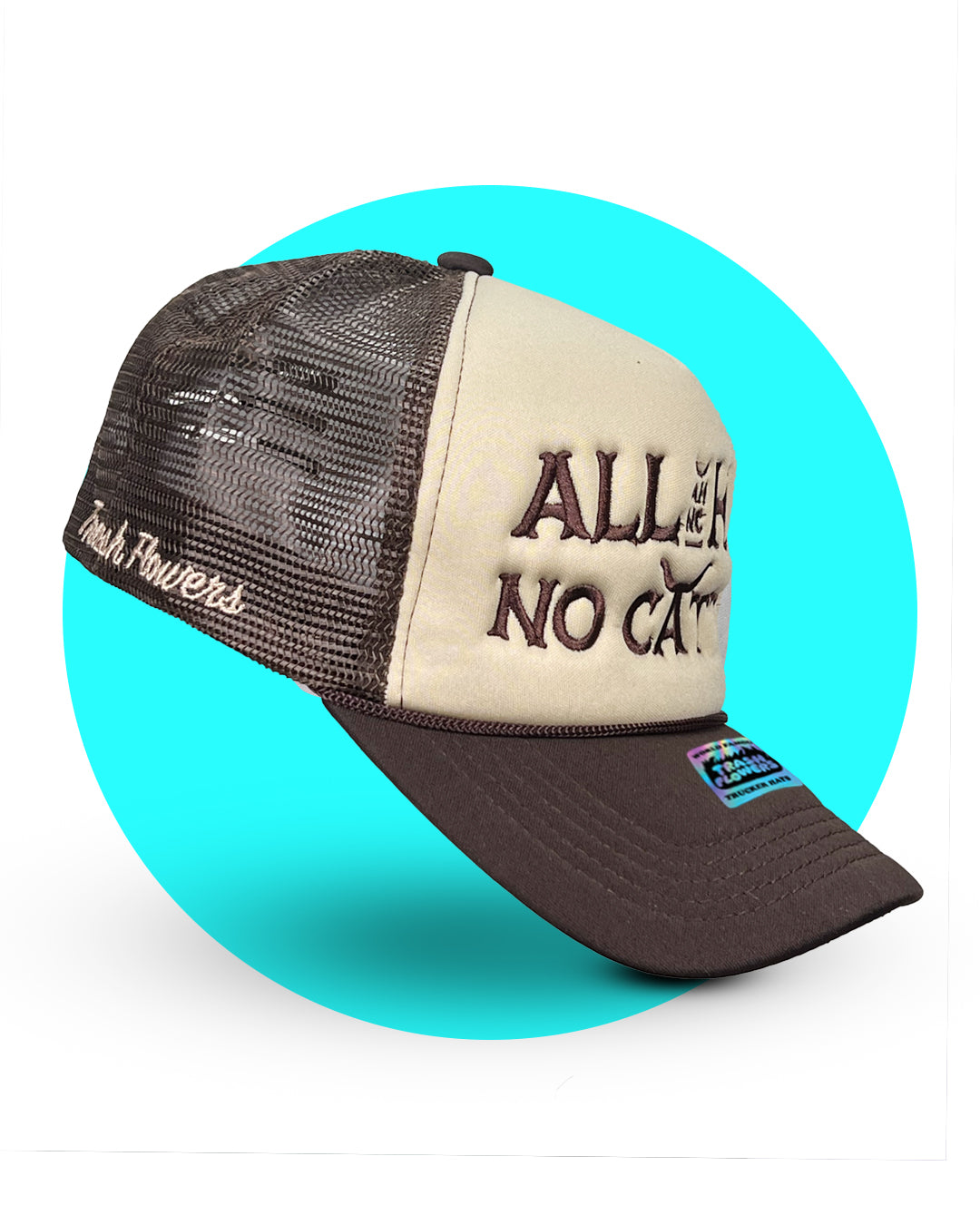 Ltd. Edition All Hat No Cattle Trucker Hat
