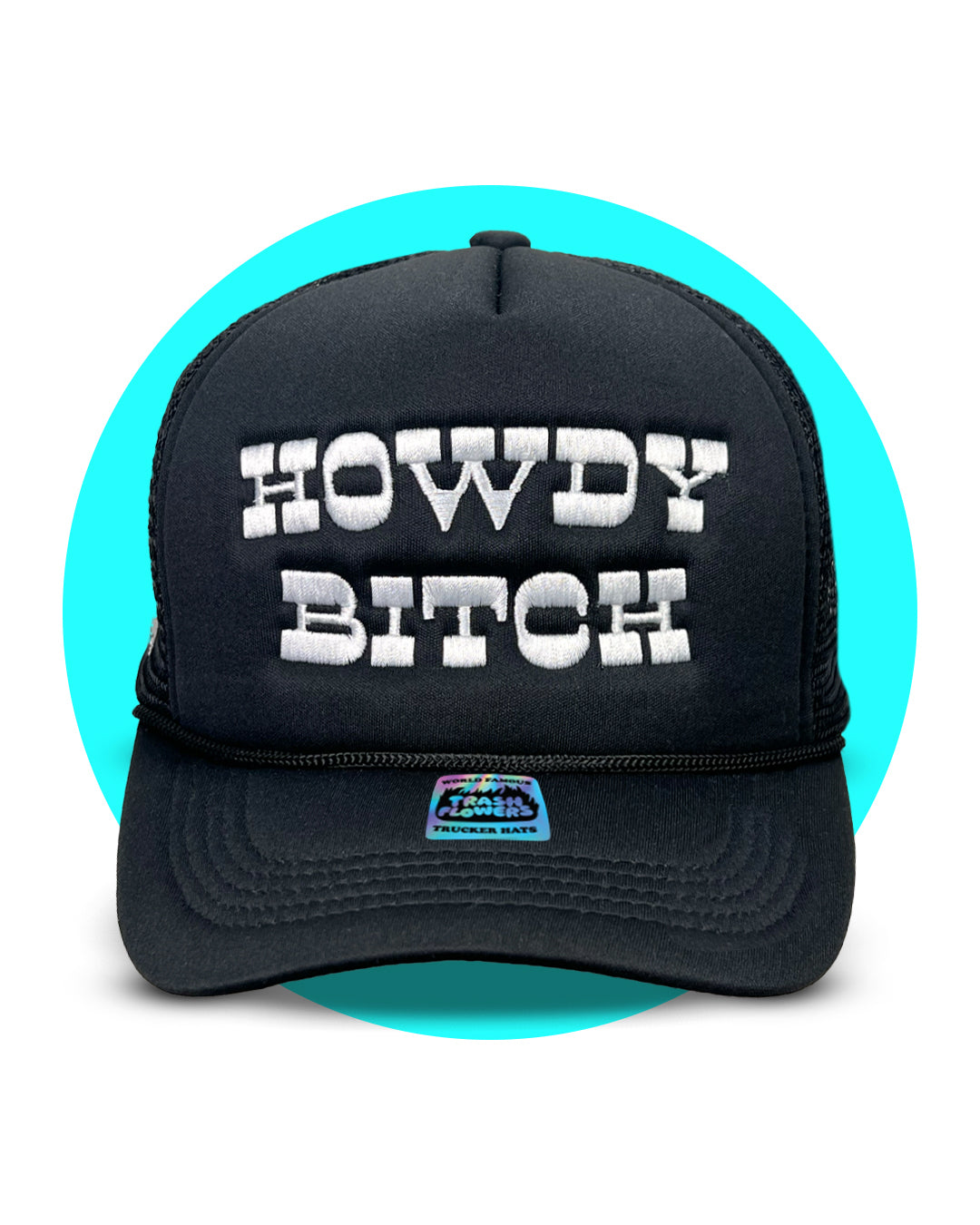 Ltd. Edition Howdy Bitch Trucker Hat Tuff Stud