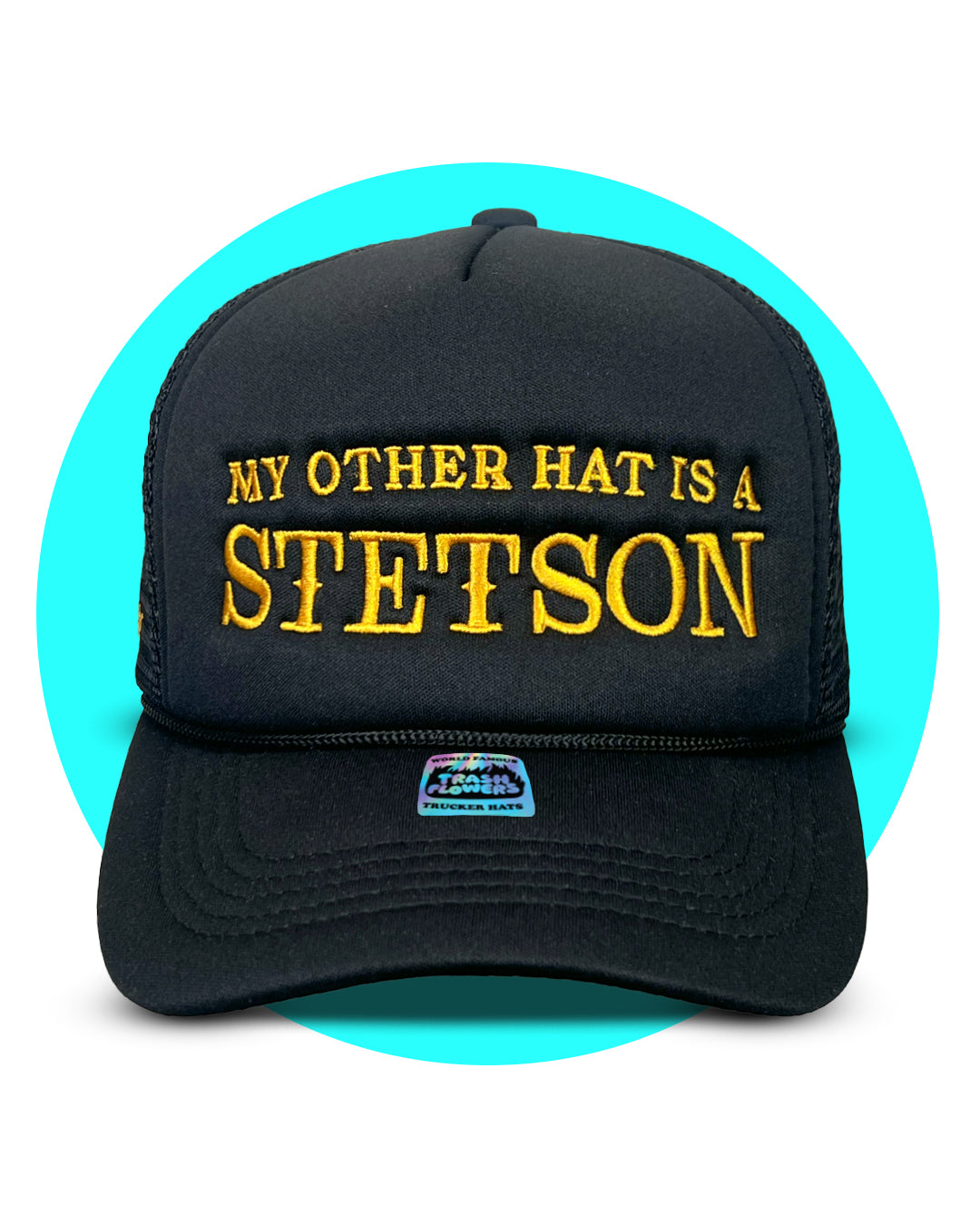 Ltd. My Other Hat Is A Stetson Trucker Hat