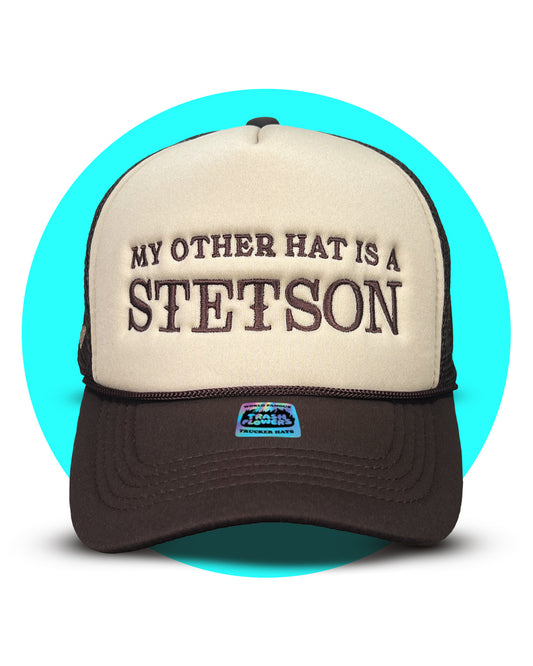 Ltd. My Other Hat Is A Stetson Trucker Hat