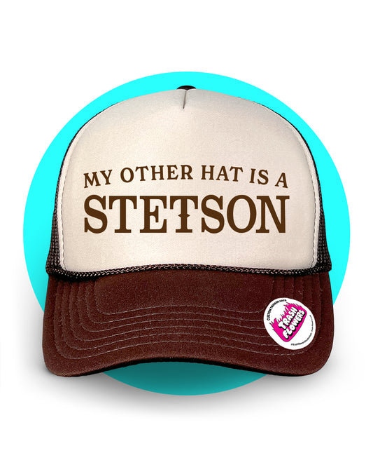 My Other Hat is a Stetson Trucker Hat