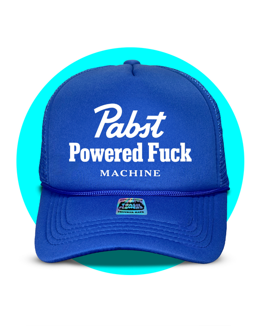 Pabst Powered Fuck Machine Trucker Hat