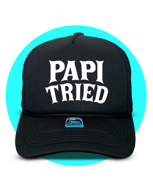 Papi Tried Trucker Hat