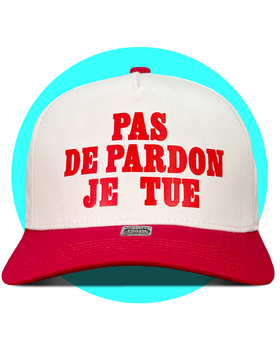 Pas De Pardon Je Tu Snapback Hat