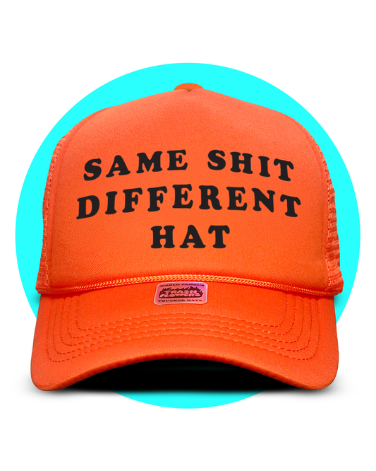 Same Shit Different Hat Trucker Hat