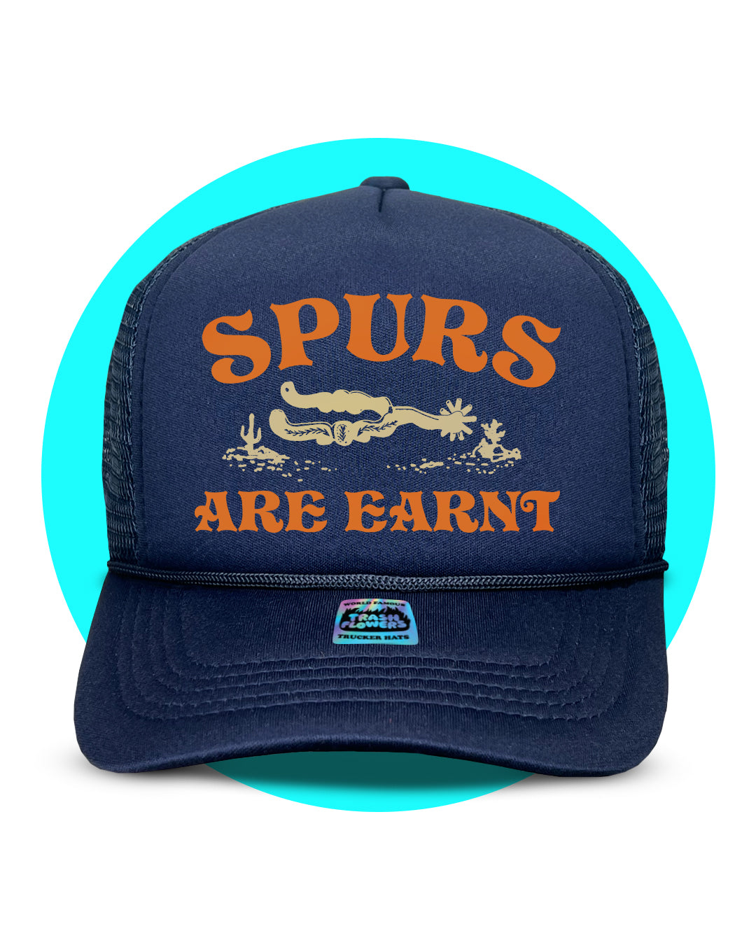 Spurs Are Earnt Trucker Hat