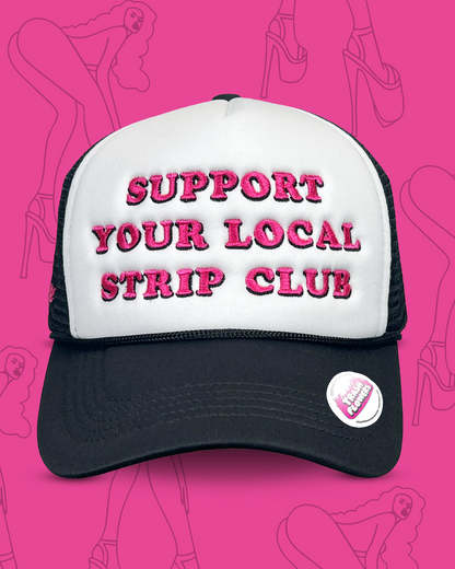 Ltd Edition Support Your Local Strip Club Trucker Hat