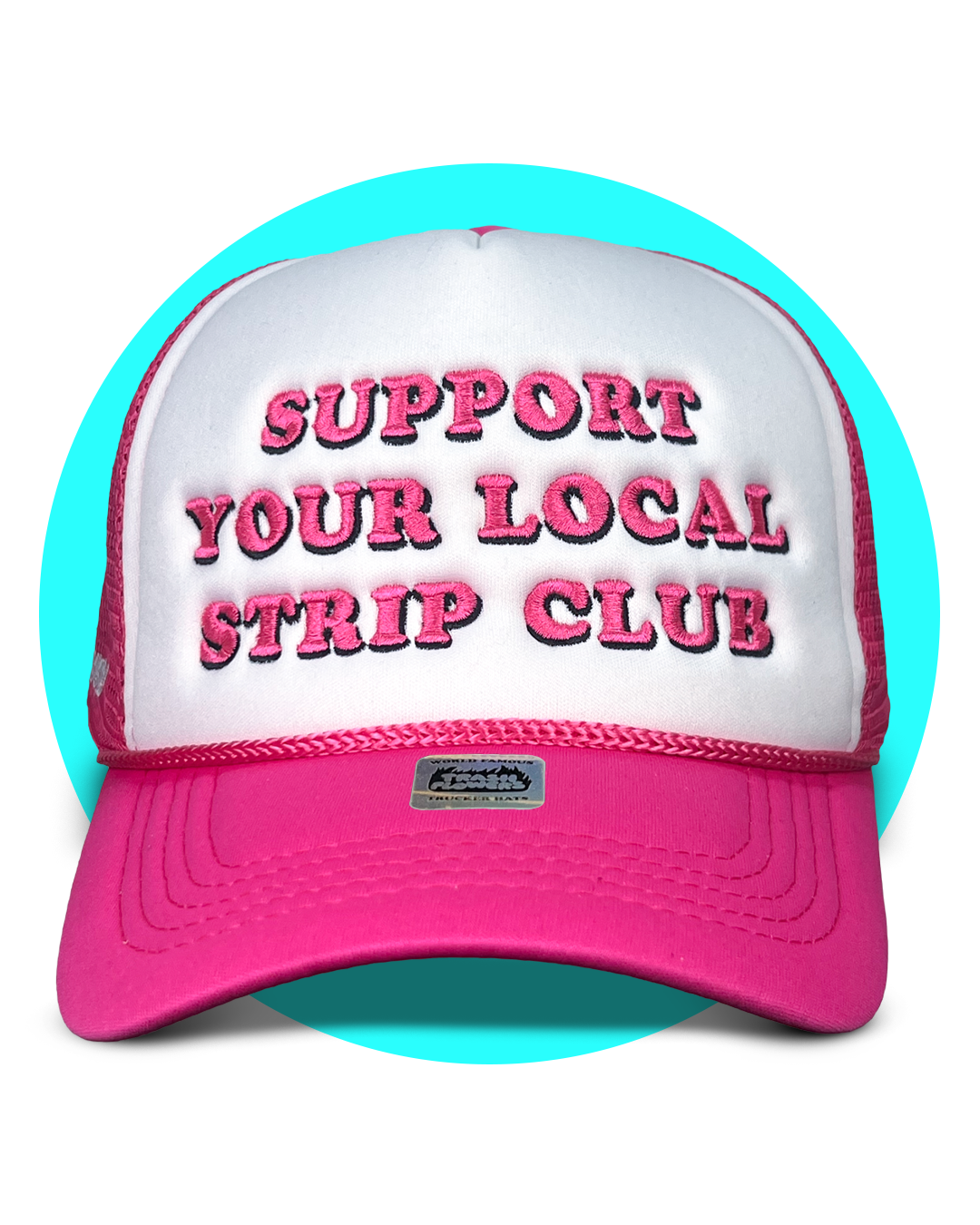 Ltd Edition Support Your Local Strip Club Trucker Hat