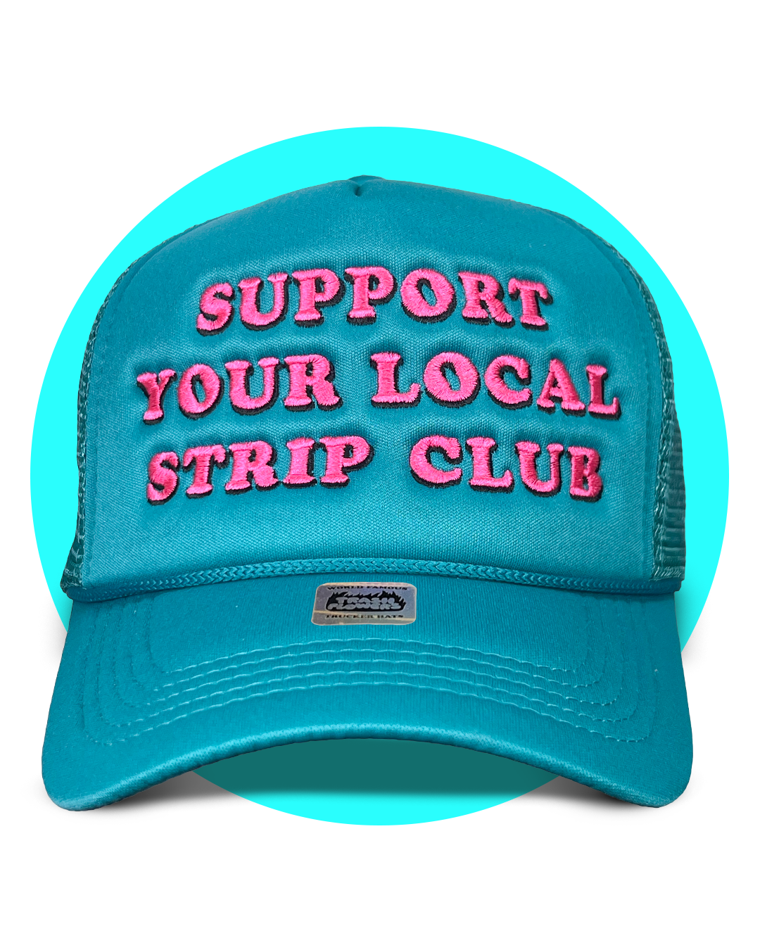 Ltd Edition Support Your Local Strip Club Trucker Hat