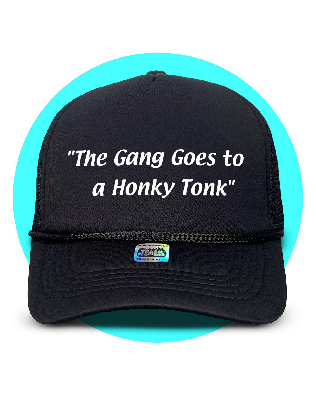 The Gang Goes to a Honky Tonk Trucker Hat