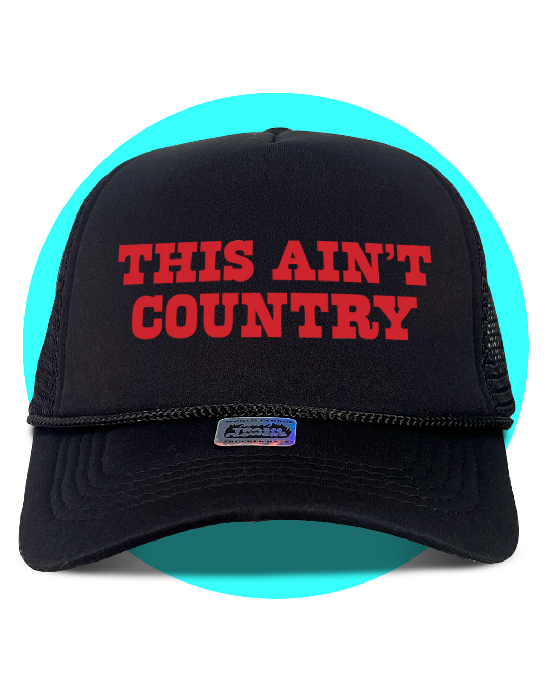 This Ain't Country Trucker Hat