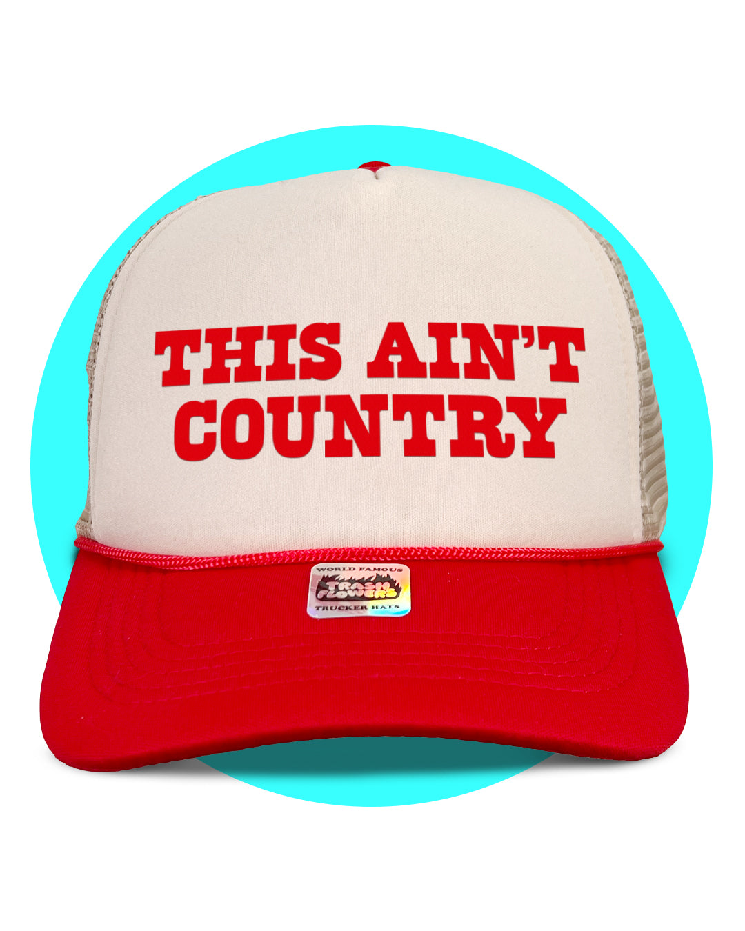 This Ain't Country Trucker Hat