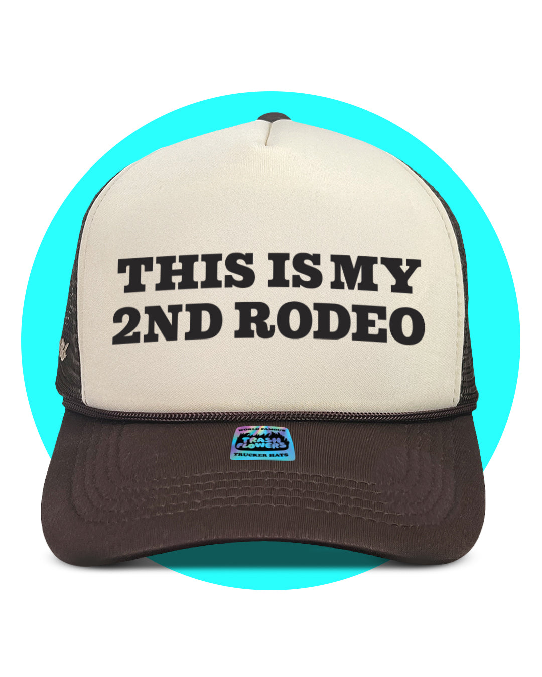 This is my 2nd Rodeo Trucker Hat