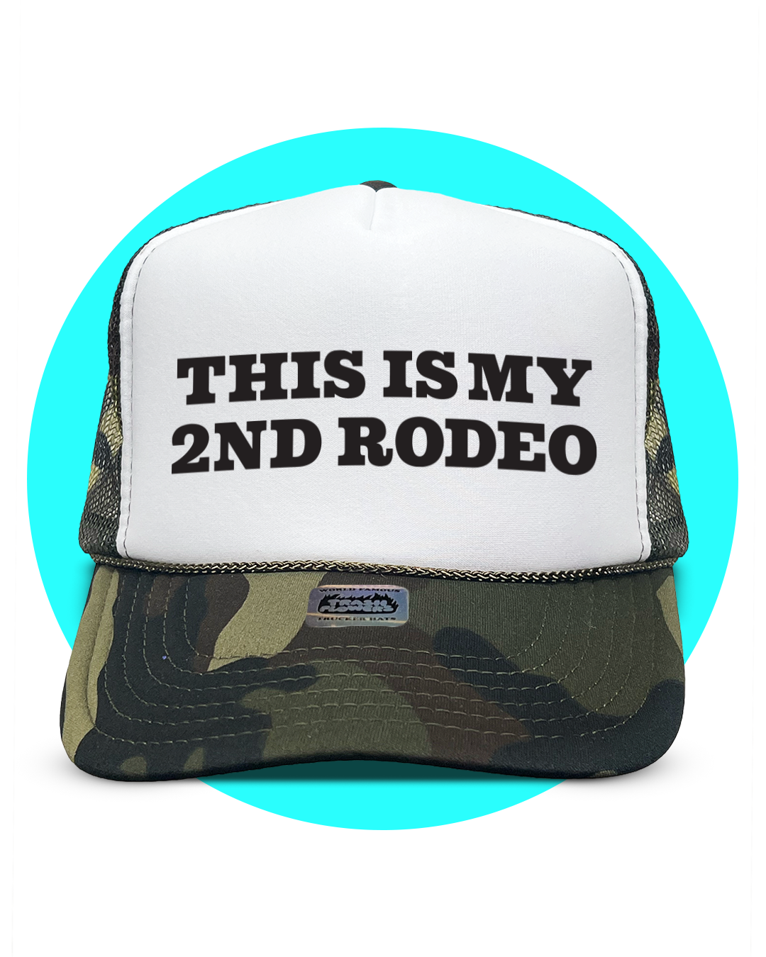 This is my 2nd Rodeo Trucker Hat