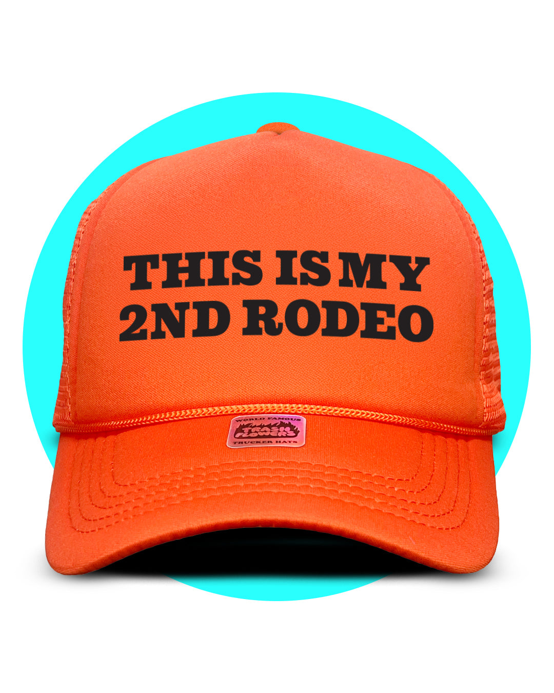 This is my 2nd Rodeo Trucker Hat