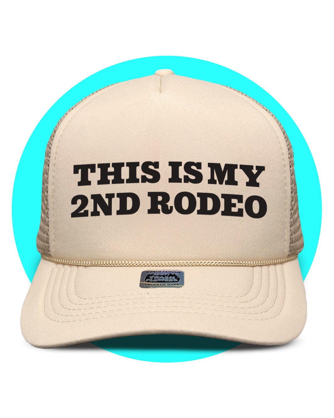 This is my 2nd Rodeo Trucker Hat