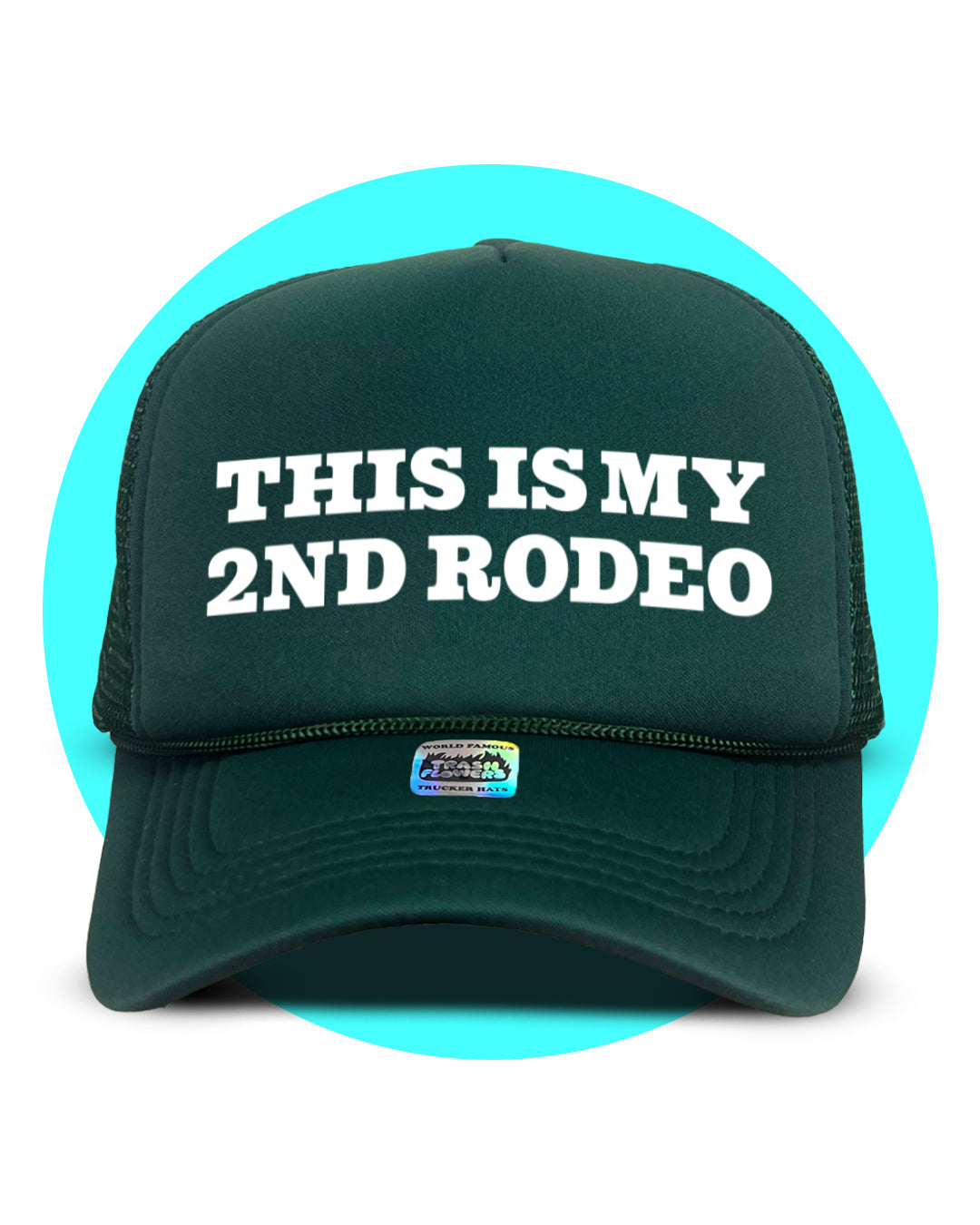 This is my 2nd Rodeo Trucker Hat