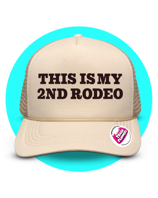 This is my 2nd Rodeo Trucker Hat