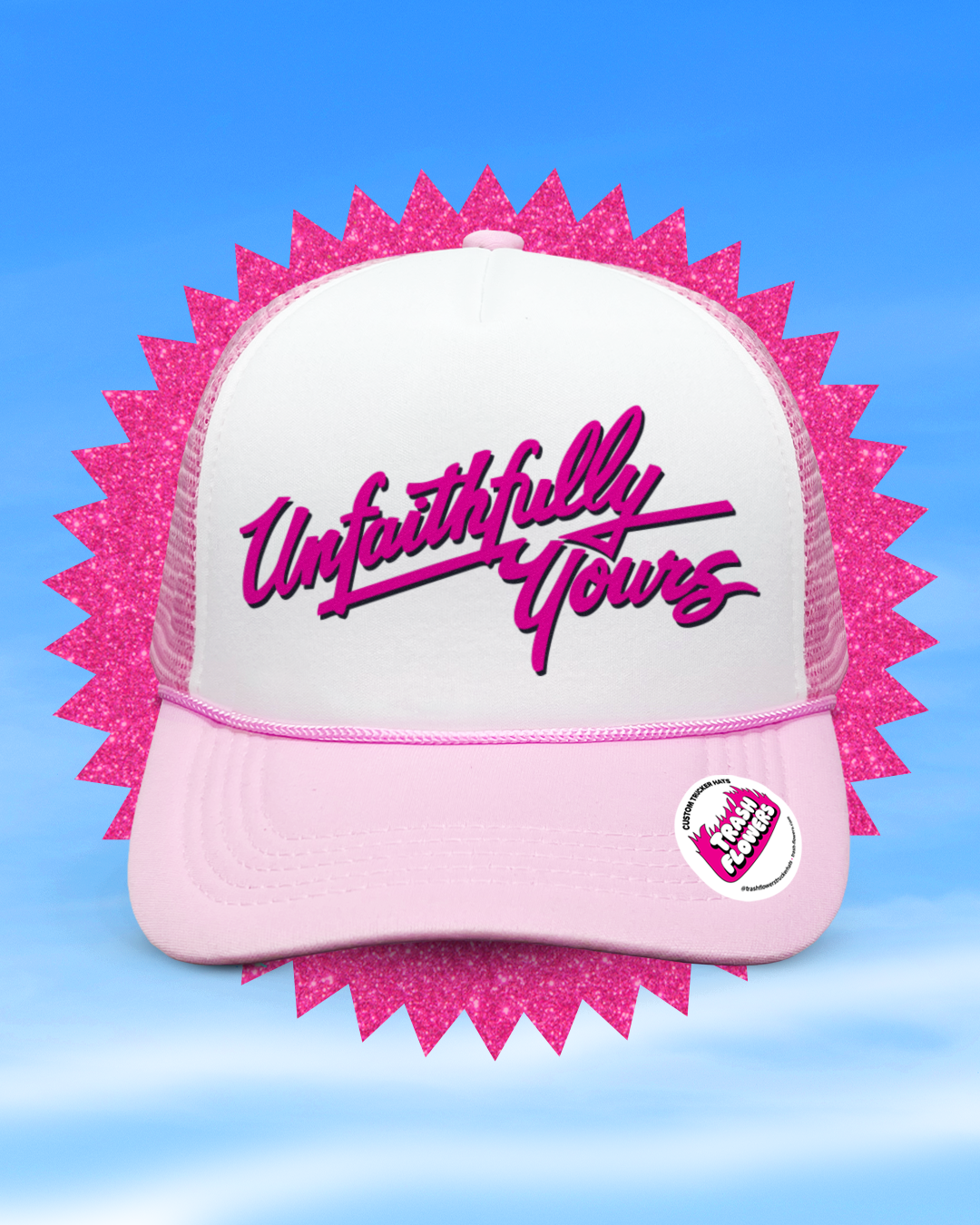 Unfaithfully Yours Trucker Hat
