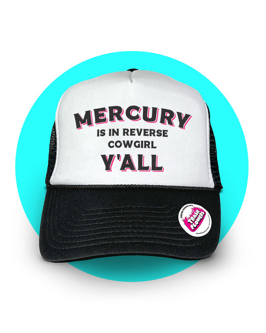 Mercury is in Reverse Cowgirl Y'all Trucker Hat
