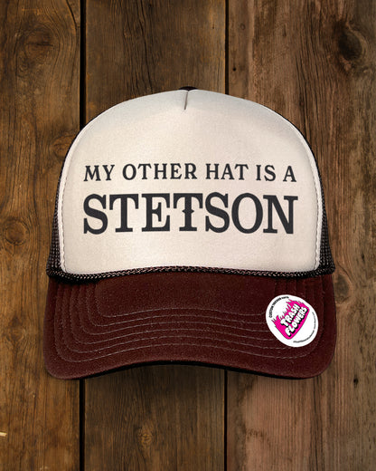 My Other Hat is a Stetson Trucker Hat